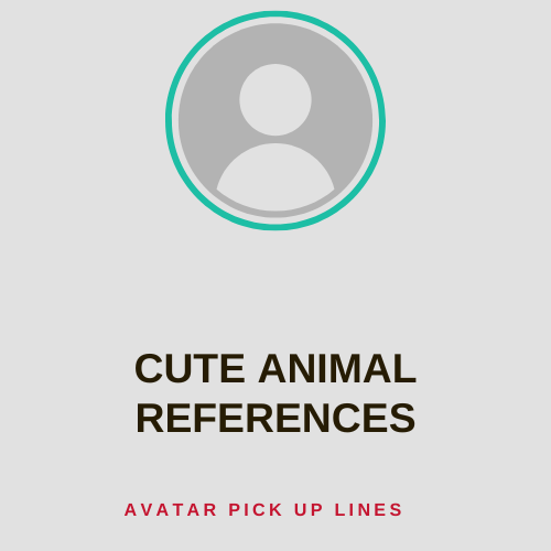 Cute Animal References