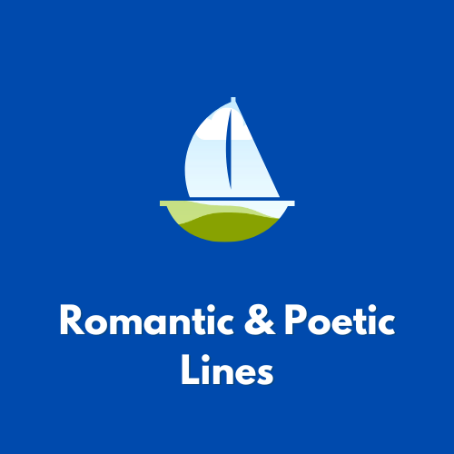 Romantic & Poetic Lines