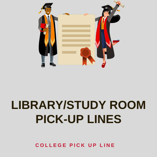 Library/Study Room Pick-Up Lines