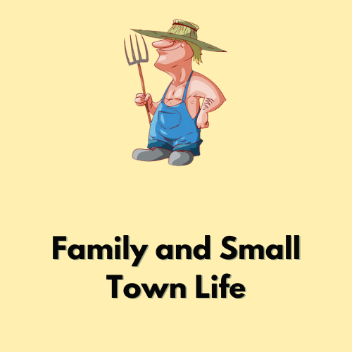 Family and Small Town Life