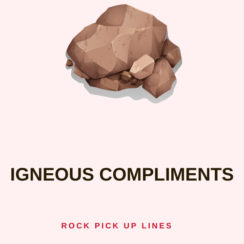 Igneous Compliments