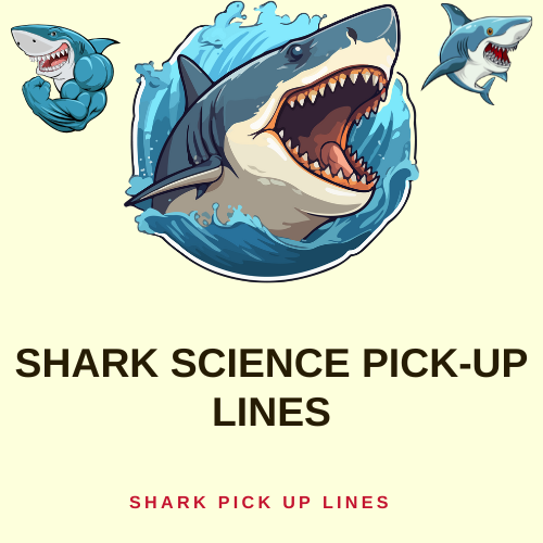 Shark Science Pick-Up Lines