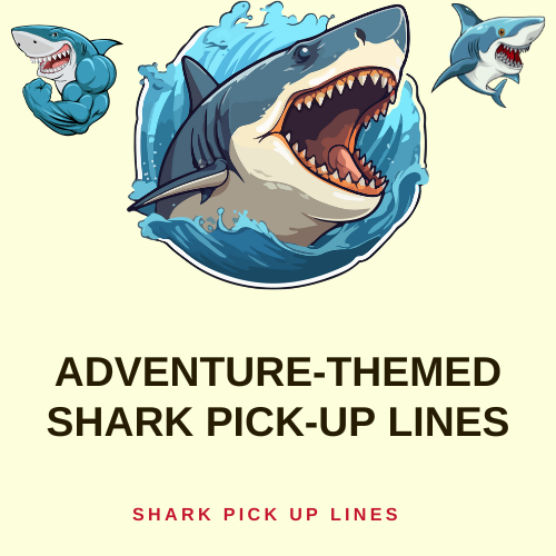 Adventure-Themed Shark Pick-Up Lines