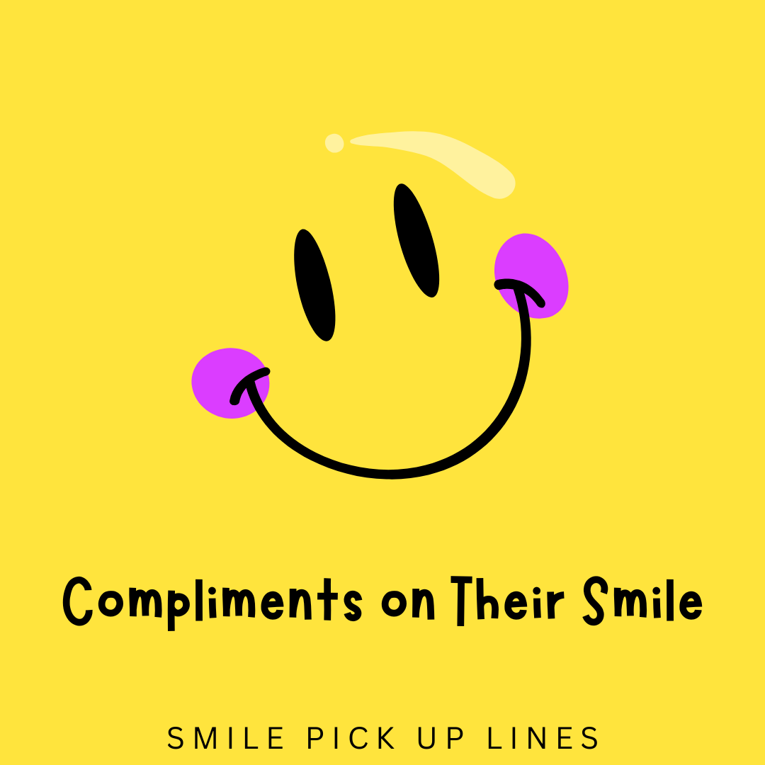 Compliments on Their Smile