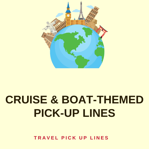 Cruise & Boat-themed pick-up lines