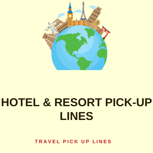 Hotel & Resort pick-up lines