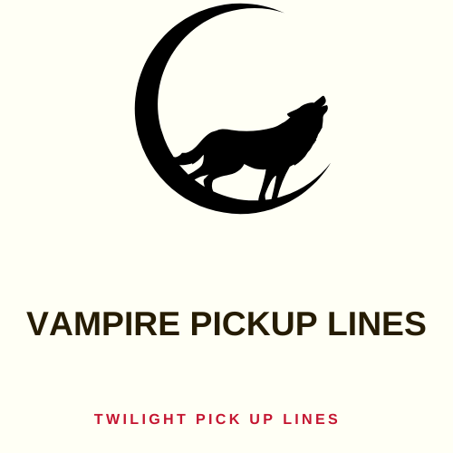 Vampire Pickup Lines